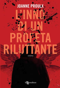 Title: L'inno di un profeta riluttante, Author: Joanne Proulx