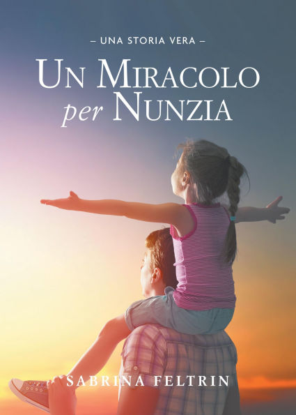 Un Miracolo Per Nunzia By Sabrina Feltrin Ebook Barnes Noble