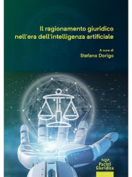 Title: Il ragionamento giuridico nell'era dell'intelligenza artificiale, Author: Stefano Dorigo