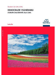 Title: Democrazie vulnerabili: L'Europa dall'identità alla cura, Author: Lucia Re