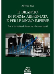Title: Il bilancio in forma abbreviata e per le micro-imprese: Con la normativa di riferimento ed esempi pratici, Author: Alfonso Sica