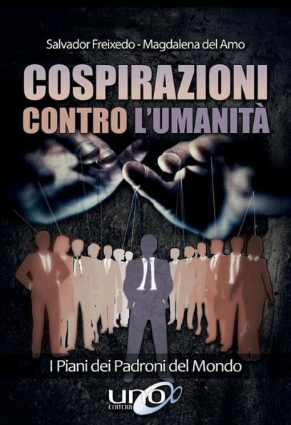 Cospirazioni contro l'Umanità: I Piani dei Padroni del Mondo