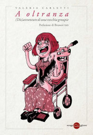 Title: A oltranza: (Dis)avventure di una vecchia groupie, Author: Valeria Carletti
