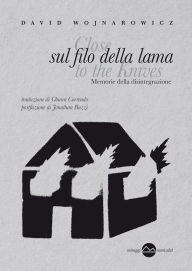 Title: Sul filo della lama: Memorie della disintegrazione, Author: David Wojnarowicz