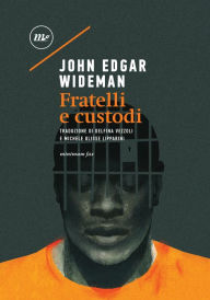 Title: Fratelli e custodi, Author: John Edgar Wideman