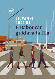 Title: E Baboucar guidava la fila, Author: Giovanni Dozzini