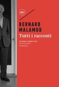 Title: Tutti i racconti, Author: Bernard Malamud