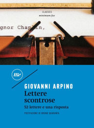 Title: Lettere scontrose: 52 lettere e una risposta, Author: Giovanni Arpino