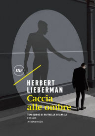 Title: Caccia alle ombre, Author: Herbert Lieberman