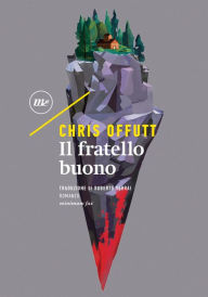 Title: Il fratello buono, Author: Chris Offutt