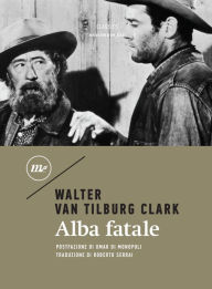 Title: Alba fatale, Author: Walter Van Tilburg Clark