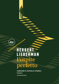 Title: L'ospite perfetto, Author: Herbert Lieberman