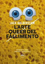 Title: L'arte queer del fallimento, Author: Jack Halberstam