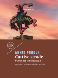 Title: Cattive strade: Storie del Wyoming/2, Author: Annie Proulx