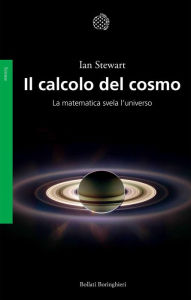 Title: Il calcolo del cosmo: La matematica svela l'Universo, Author: Ian Stewart