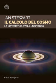 Title: Il calcolo del cosmo: La matematica svela l'Universo, Author: Ian Stewart