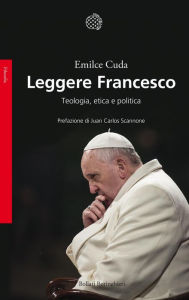Title: Leggere Francesco: Teologia, etica e politica, Author: Emilce Cuda