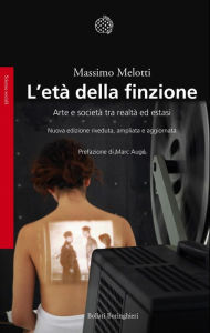 Title: L'età della finzione: Arte e società tra realtà ed estasi, Author: Massimo Melotti
