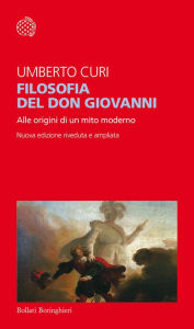 Title: Filosofia del Don Giovanni: Alle origini di un mito moderno, Author: Umberto Curi