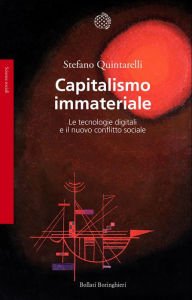 Title: Capitalismo immateriale: Le tecnologie digitali e il nuovo conflitto sociale, Author: Stefano Quintarelli