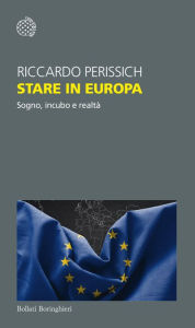 Title: Stare in Europa: Sogno, incubo e realtà, Author: Riccardo Perissich