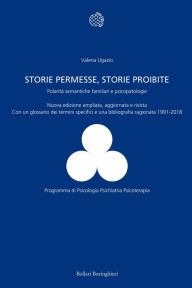 Title: Storie permesse, storie proibite: Polarità semantiche familiari e psicopatologie, Author: Valeria Ugazio