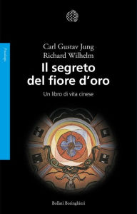 Title: Il segreto del fiore d'oro: Un libro di vita cinese, Author: Carl Gustav Jung