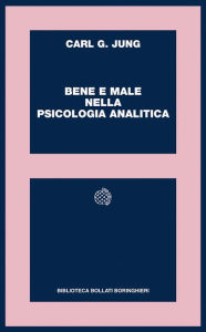 Title: Bene e male nella psicologia analitica, Author: Carl Gustav Jung
