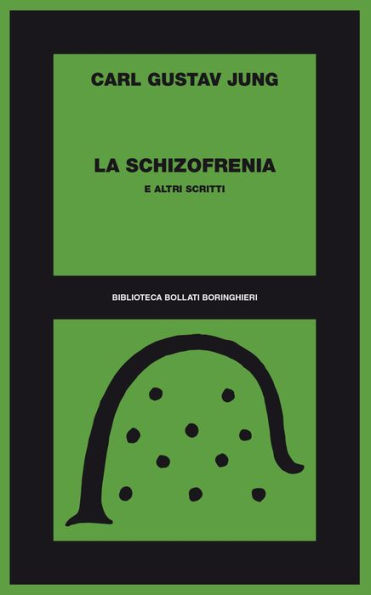 La schizofrenia: E altri scritti