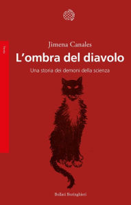 Title: L'ombra del diavolo: Una storia dei demoni della scienza, Author: Jimena Canales