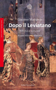 Title: Dopo il Leviatano: Individuo e comunità. Nuova edizione ampliata, Author: Giacomo Marramao