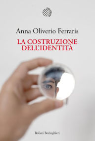 Title: La costruzione dell'identità, Author: Anna Oliverio Ferraris