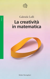 Title: La creatività in matematica, Author: Gabriele Lolli