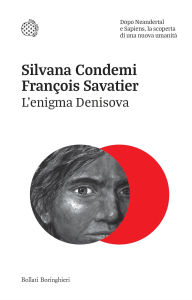 Title: L'enigma Denisova: Dopo Neandertal e Sapiens, la scoperta di una nuova umanità, Author: Silvana Condemi