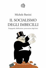 Title: Il socialismo degli imbecilli, Author: Michele Battini