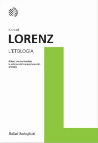 Title: L'etologia: Fondamenti e metodi, Author: Konrad Lorenz