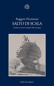 Title: Salto di scala: Grandezze, misure, biografie delle immagini, Author: Ruggero Pierantoni