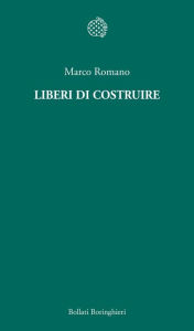 Title: Liberi di costruire, Author: Marco Romano
