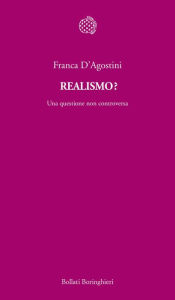 Title: Realismo?: Una questione non controversa, Author: Franca D'Agostini