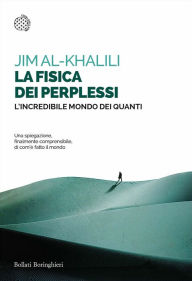 Title: La fisica dei perplessi: L'incredibile mondo dei quanti, Author: Jim Al-Khalili
