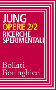 Title: Opere vol. 2/2: Ricerche sperimentali, Author: Carl Gustav Jung