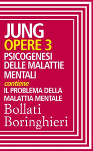 Title: Opere vol. 3: Psicogenesi delle malattie mentali, Author: Carl Gustav Jung