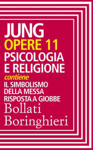 Title: Opere vol. 11: Psicologia e religione, Author: Carl Gustav Jung