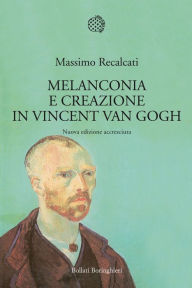 Title: Melanconia e creazione in Vincent Van Gogh, Author: Massimo Recalcati