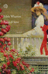 Title: Raggi di luna, Author: Edith Wharton
