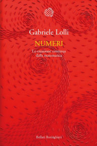 Title: Numeri: La creazione continua della matematica, Author: Gabriele Lolli
