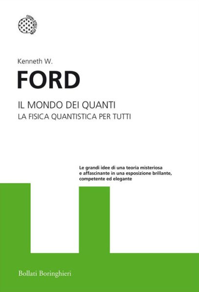 Il mondo dei quanti: La fisica quantistica per tutti