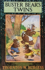 Title: Buster Bear's Twins, Author: Thornton W. Burgess