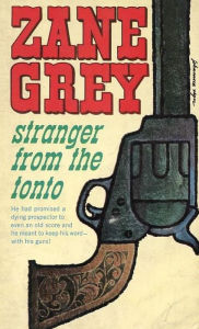 Title: Stranger from the Tonto, Author: Zane Grey