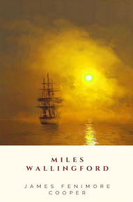 Title: Miles Wallingford, Author: James Fenimore Cooper